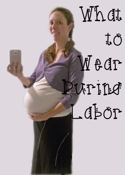 Did you know you don't HAVE to labor in an uncomfortable hospital gown?  You can wear your own clothes that you feel comfortable in!  Here's what I wore during my last labor.  | candleinthenight.com