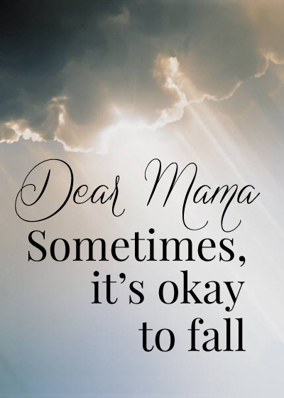 As moms, we want to have it all together and stand strong, but sometimes, it's okay to fall.  | candleinthenight.com