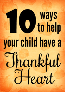 A thankful heart doesn't come naturally to any of is. Here are some ways to help your child develop theirs. | candleinthenight.com